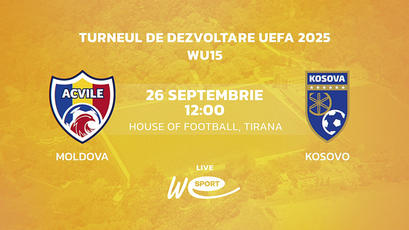 Fotbal feminin WU15. Moldova - Kosovo. Avancronică