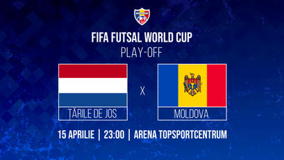 LIVE 23:00. Futsal. Țările de Jos - Moldova 
