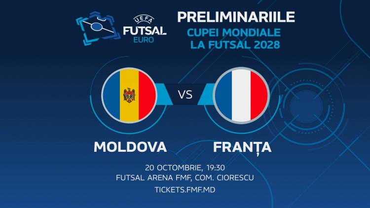 Futsal. Bilete la meciul Moldova – Franța