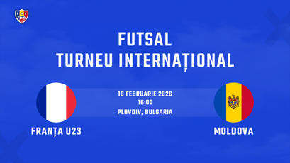 LIVE. Futsal. Franța U23 - Moldova, de la 16:00
