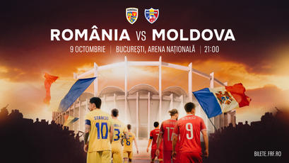 România și Moldova, unite prin fotbal pe Arena Națională. Bilete disponibile începând de vineri, 19 septembrie!