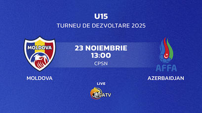 Turneul de Dezvoltare UEFA. U15. Moldova - Azerbaidjan. Avancronică