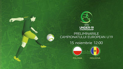 U19. Polonia - Moldova. Avancronică