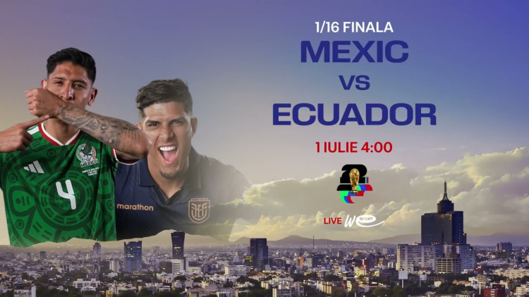 Campionatul Mondial de Fotbal 2026 1/16 finala Mexic – Ecuador