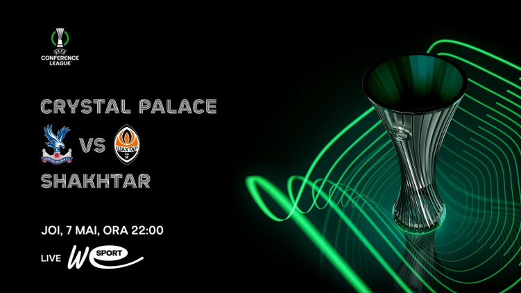 Crystal Palace - Șahtar Donețk, duelul serii din Conference League, în direct la WE SPORT TV