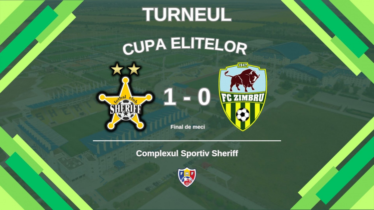 Cupa Elitelor. Utimul meci al competiției. FC Sheriff - FC Zimbru 1-0