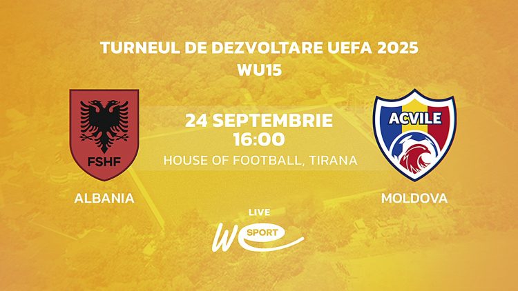 Fotbal feminin WU15. Albania – Moldova. Avancronică