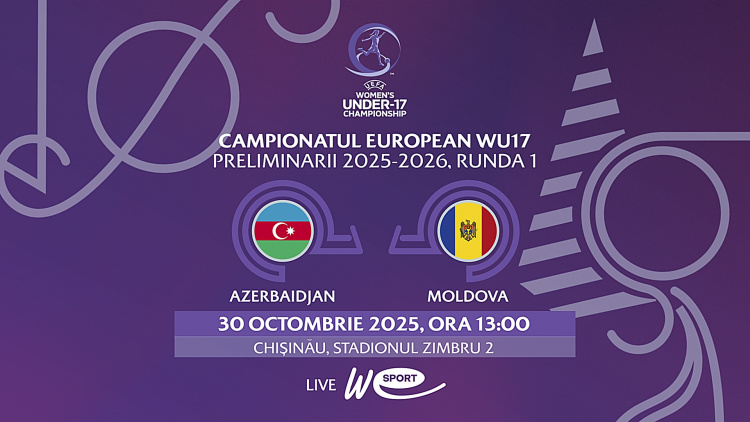 Fotbal feminin WU17. Azerbaidjan - Moldova