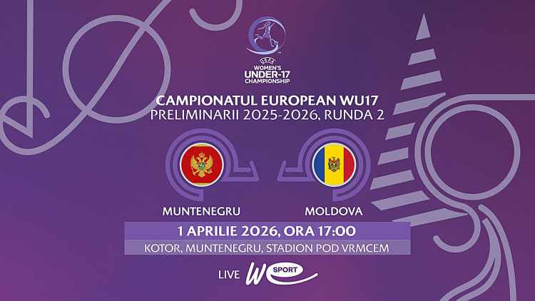 Fotbal feminin WU17. Muntenegru - Moldova. Avancronică