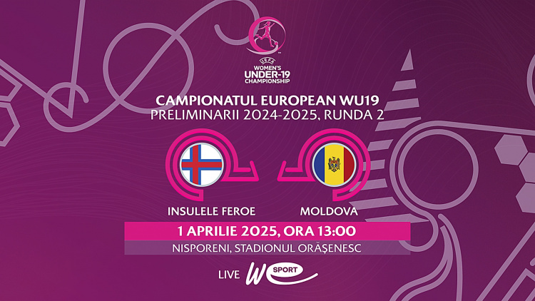 Fotbal feminin WU19. Insulele Feroe - Moldova. Avancronică