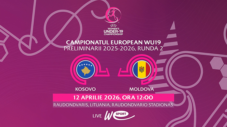 Fotbal feminin WU19. Kosovo - Moldova. Avancronică