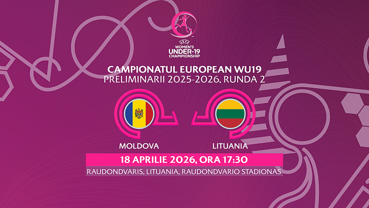 Fotbal feminin WU19. Moldova - Lituania. Avancronică