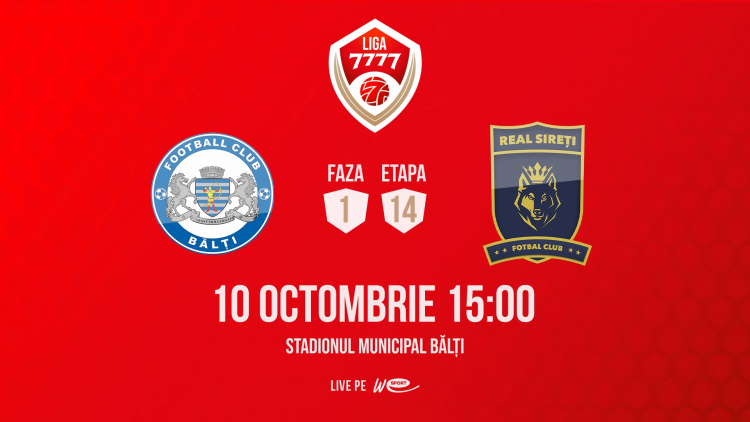 Liga 7777. CSF Bălți – Real Sireți. Avancronică