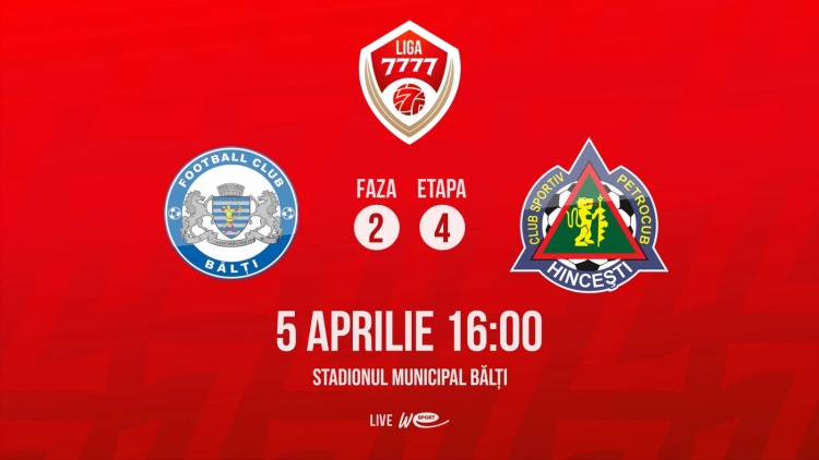 Liga 7777. CSF Bălți - FC Petrocub. Avancronică