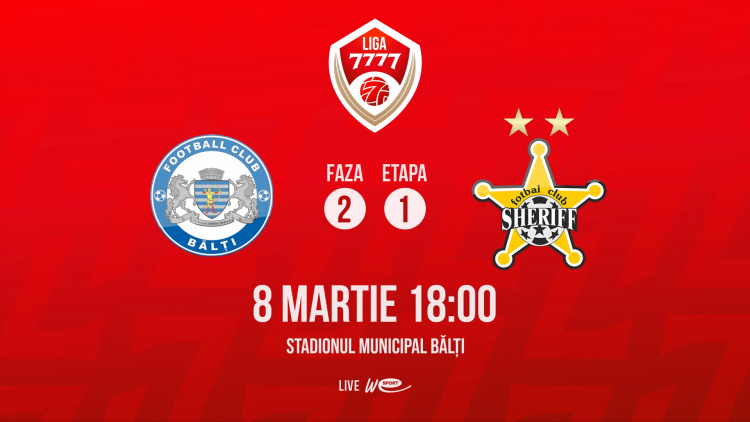 Liga 7777. CSF Bălți - FC Sheriff. Avancronică