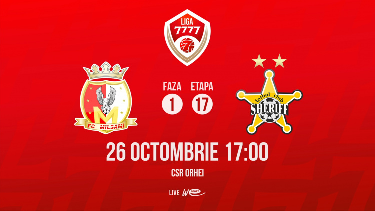 Liga 7777. FC Milsami - FC Sheriff. Avancronică