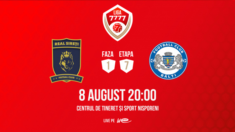Liga 7777. Real Sireți - CSF Bălți. Avancronică