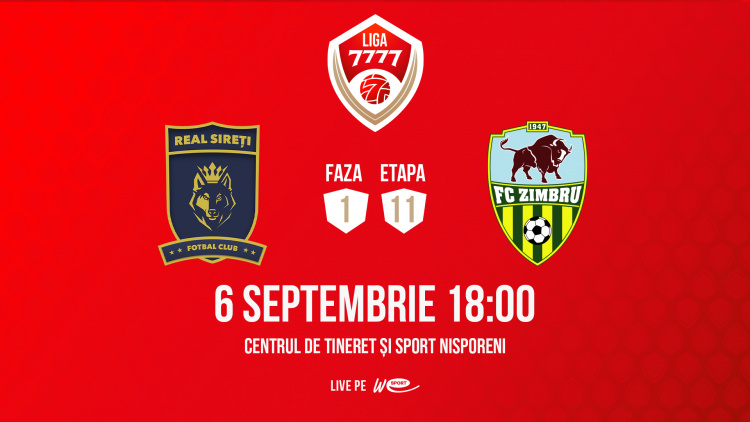 Liga 7777. Real Sireți - Zimbru. Avancronică