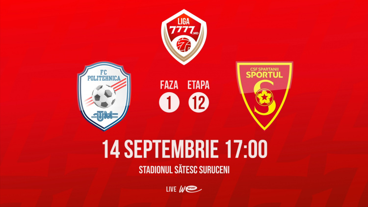 Liga 7777.md. FC Politehnica UTM - CSF Spartanii Sportul. Avancronică