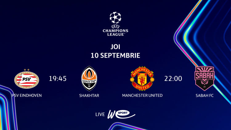LIVE 19:45 și 22:00. Liga Campionilor. PSV Eindhoven - Shakhtar și Manchester United - Sabah în direct la WE SPORT TV