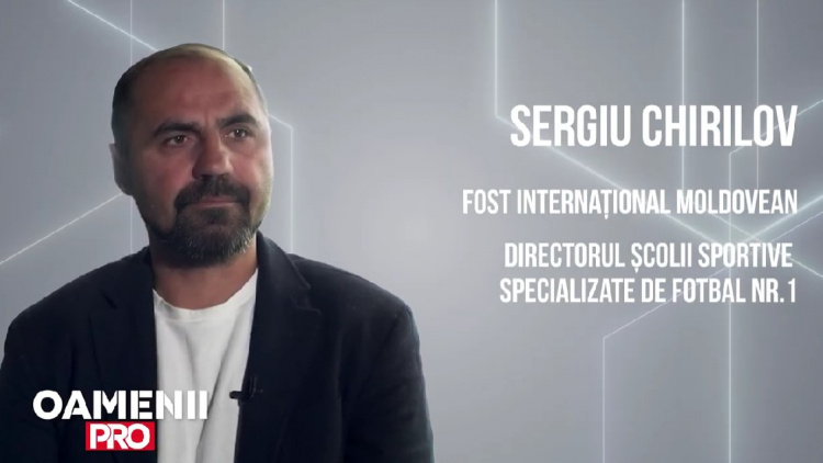 Oamenii PRO. Sergiu Chirilov