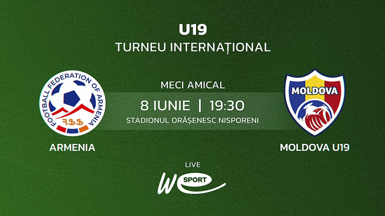 Turneul Internațional. Armenia U19 - Moldova U19. Avancronică