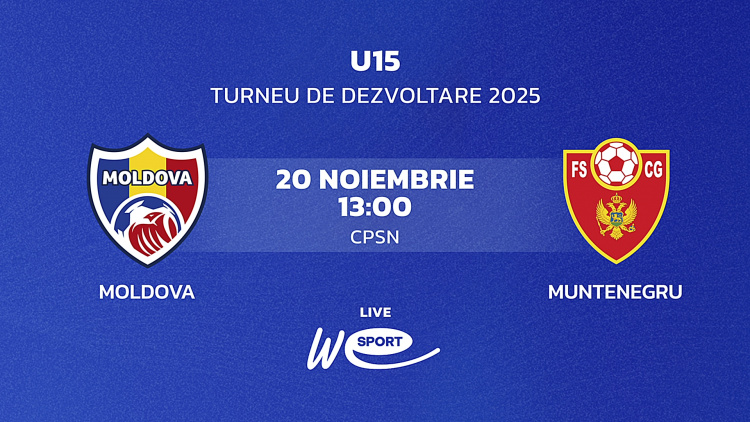 U15. Moldova - Muntenegru. Avancronică