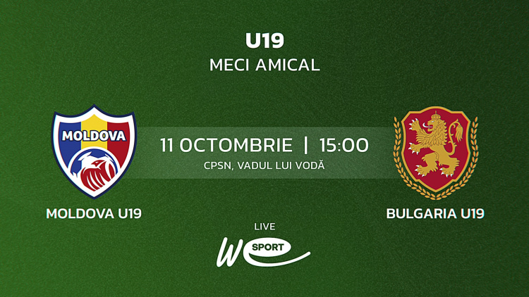 U19. Moldova - Bulgaria. Avancronică
