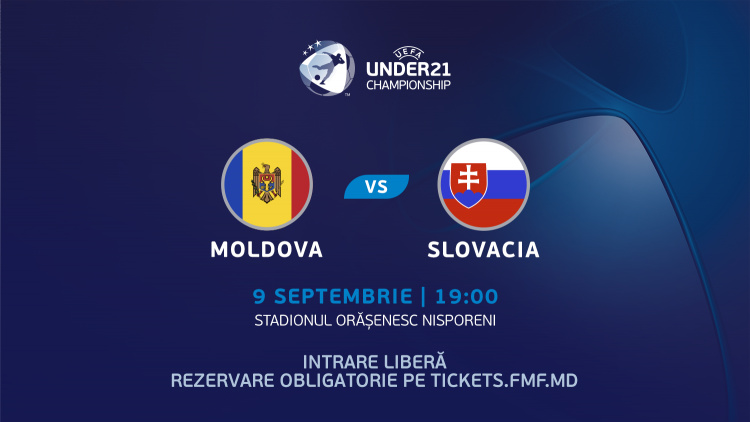 Under 21. Invitație la meciul Moldova - Slovacia	