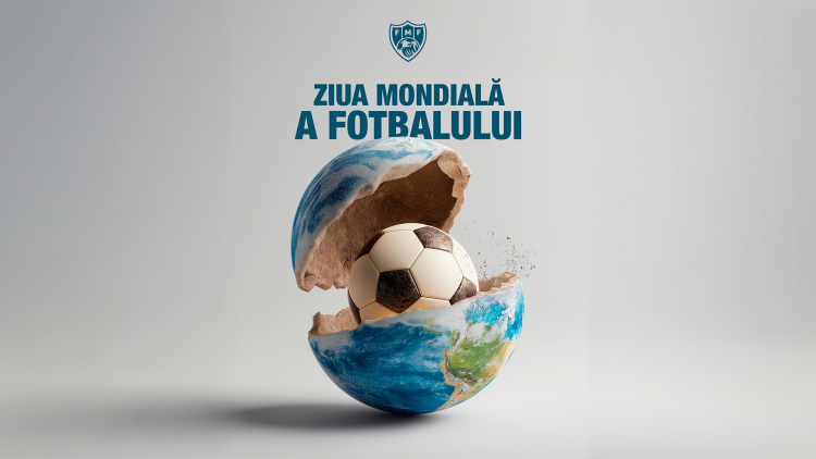 Ziua Mondială a Fotbalului - pasiunea care ne aduce împreună!