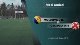 U16. Moldova – Georgia 2-1. Rezumat